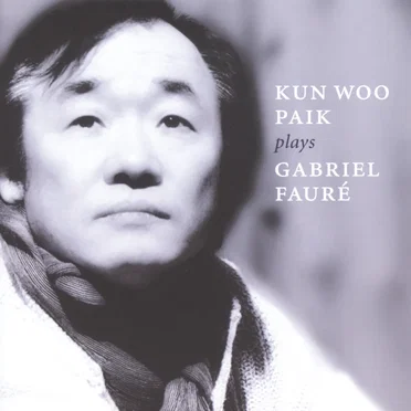 Kun Woo Paik Plays Gabriel Fauré