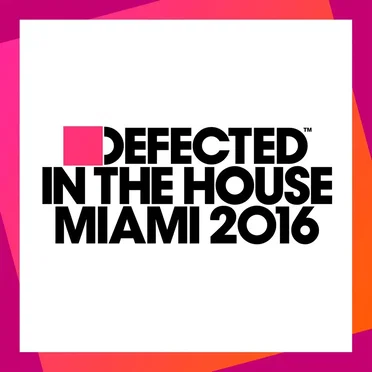 Defected in the House: Miami 2016 by Various Artists - album cover