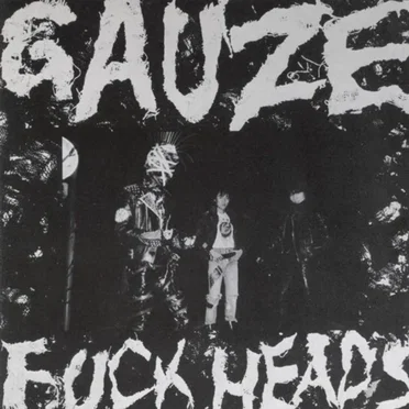 FUCK HEADS by Gauze - album cover