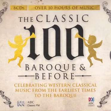 The Classic 100: Baroque & Before by Various Artists - album cover