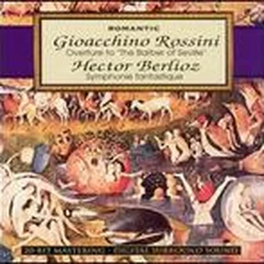 Gioacchino Rossini: Overture to "The Barber of Seville" / Hector Berlioz: Symphonie fantastique