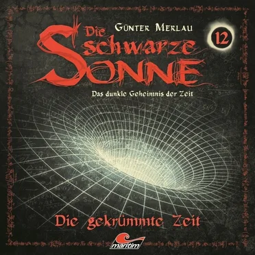 Die schwarze Sonne 12: Die Gekrümmte Zeit by Günter Merlau - album cover