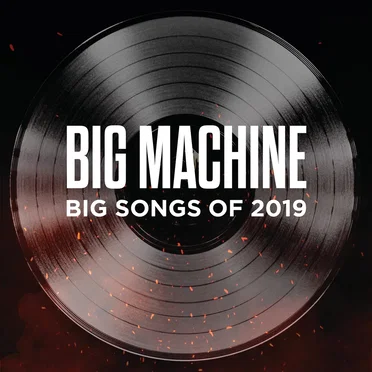 Big Machine: Big Songs of 2019 by Various Artists - album cover