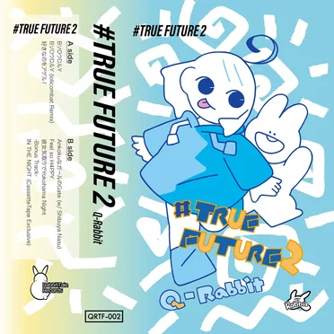 #TRUE FUTURE 2 by Q-Rabbit - album cover