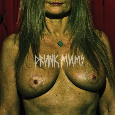 Drunk Mums by Drunk Mums - album cover