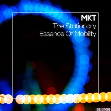 The Stationary Essence of Mobility by MKT - album cover