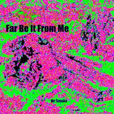 Far Be It From Me