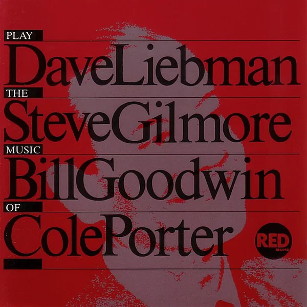 Dave Liebman Steve Gilmore Bill Goodwin Play The Music Of Cole Porter
