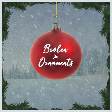 Broken Ornaments
