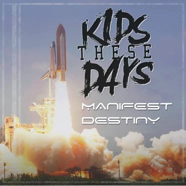 Manifest Destiny by Kids These Days - album cover