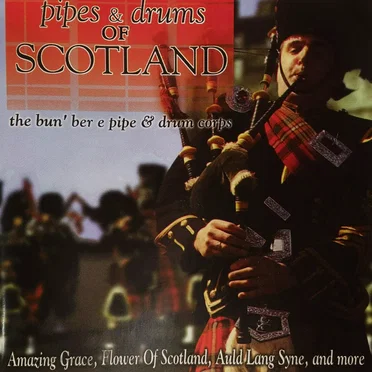 Pipes & Drums of Scotland by Bun'ber E Pipe & Drum Corps - album cover