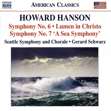 Symphony no. 6 / Lumen in Christo / Symphony no. 7 “A Sea Symphony”
