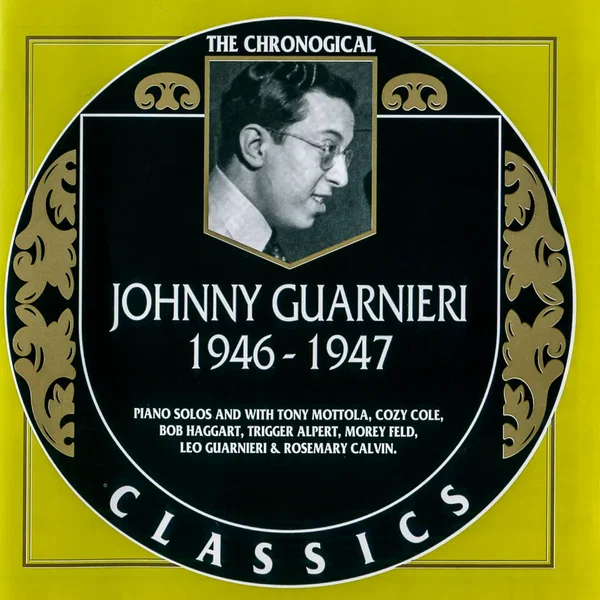The Chronological Classics: Johnny Guarnieri 1946-1947