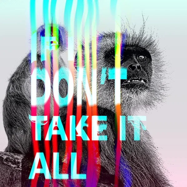 If I Don’t Take It All