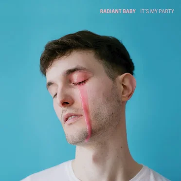 It's My Party by Radiant Baby - album cover