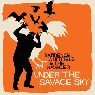 Under the Savage Sky by Barrence Whitfield & the Savages - album cover