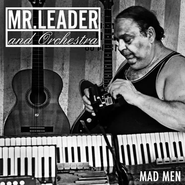 Mad Men by Mr Leader and Orchestra - album cover