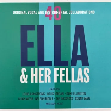 Ella & Her Fellas: 40 Original Vocal and Instrumental Collaborations