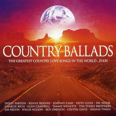 Country Ballads: The Greatest Country Love Songs in the World... Ever! by Various Artists - album cover