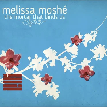 The Mortar That Binds Us by Melissa Moshè - album cover