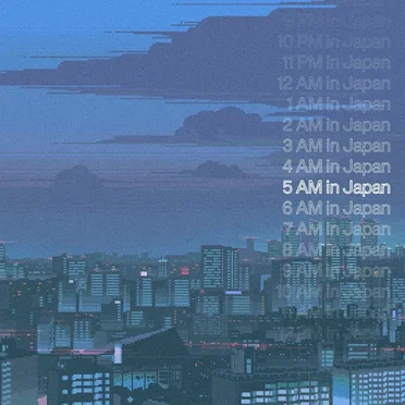 5 AM in Japan
