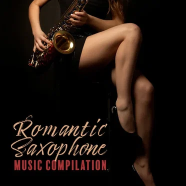 Romantic Saxophone Music Compilation by Jazz Sax Lounge Collection - album cover