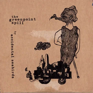 The Greenpoint Spill by Accidental Seabirds - album cover