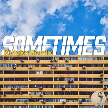Sometimes (Kideko remix)