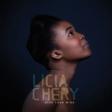 Blue Your Mind by Licia Chery - album cover