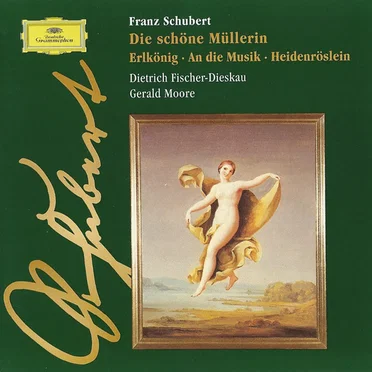 Die schöne Müllerin / Erlkönig / An die Musik / Heidenröslein