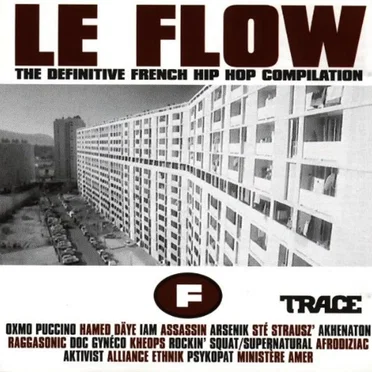 Le Flow: The Definitive French Hip Hop Compilation by Various Artists - album cover