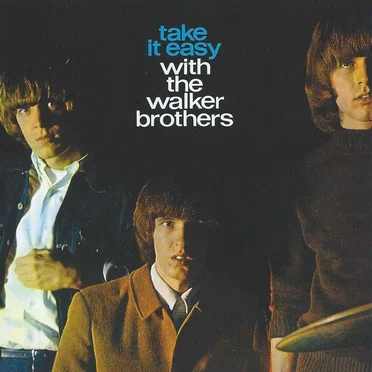 Take It Easy With The Walker Brothers