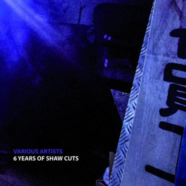 6 Years Of Shaw Cuts by Various Artists - album cover