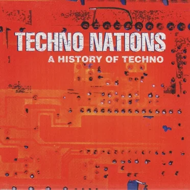 Techno Nations: A History of Techno by Various Artists - album cover