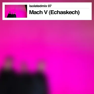 Isolatedmix 07 by Mach V - album cover