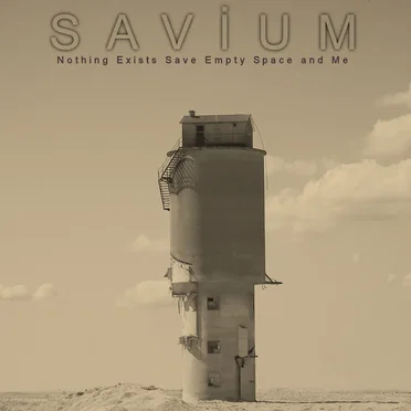 Nothing Exists Save Empty Space and Me by Savium - album cover