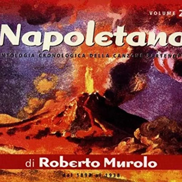Napoletana: Antologia cronologica della canzone partenopea - Volume 2, dal 1897 al 1938