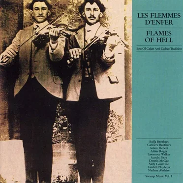 Swamp Music, Vol. I: Les Flemmes d'Enfer/Flames of Hell - Best of Cajun and Zydeco Tradition by Various Artists - album cover