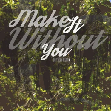 Make It Without You
