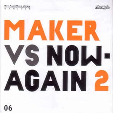 Maker Vs. Now-Again 2