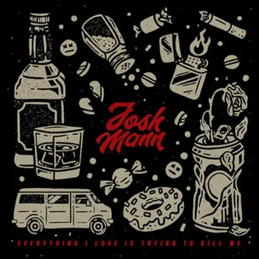 Everything I Love is Trying to Kill Me by Josh Mann - album cover