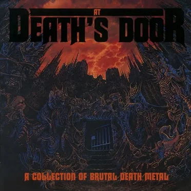 At Death's Door: A Collection of Brutal Death Metal by Various Artists - album cover