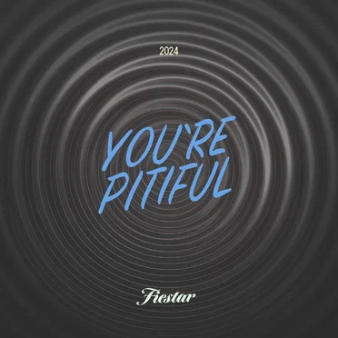 You’re Pitiful (2024 ver.)