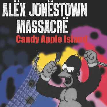 Candy Apple Island by Alex Jonestown Massacre - album cover