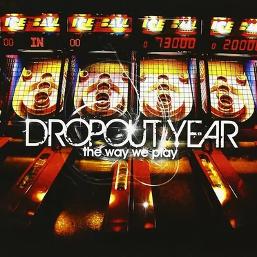 The Way We Play by Dropout Year - album cover
