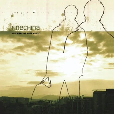 You Make Me Hate Music by Fine China - album cover