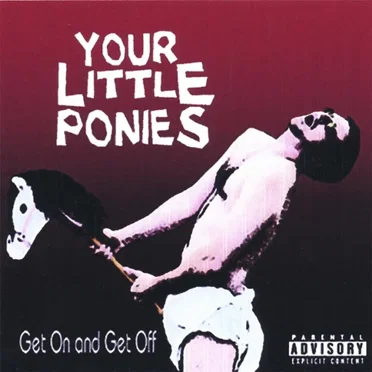 Get On and Get Off by Your Little Ponies - album cover