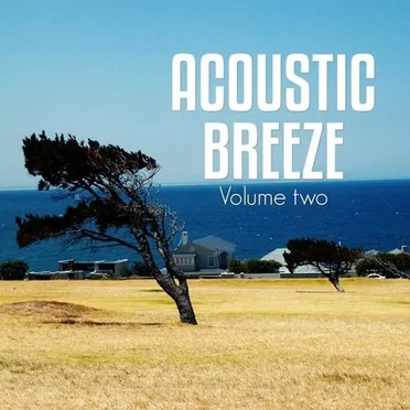 Acoustic Breeze, Volume 2 - Relaxed Natural Chill out Tunes by Various Artists - album cover