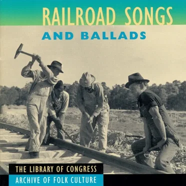 Railroad Songs and Ballads by Various Artists - album cover