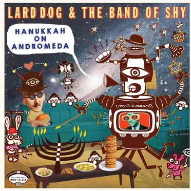 Hanukkah on Andromeda by Lard Dog & The Band of Shy - album cover